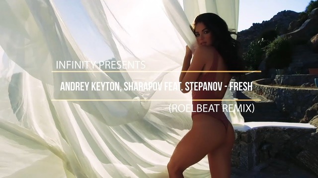 Andrey Keyton, Sharapov feat. Stepanov – Fresh (RoelBeat Remix) 720p