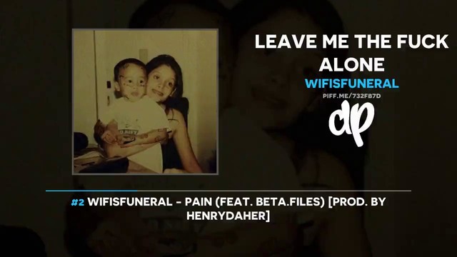 Wifisfuneral – Leave Me The Fxck Alone (FULL MIXTAPE)