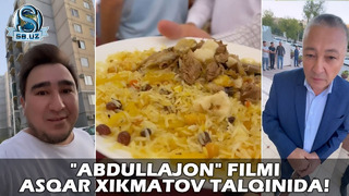 «Абдуллажон» фильми Асқар Хикматов талқинида! | «Abdullajon» filmi Asqar Xikmatov talqinida