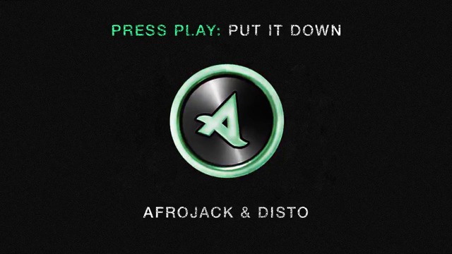 Afrojack & Disto – Put It Down