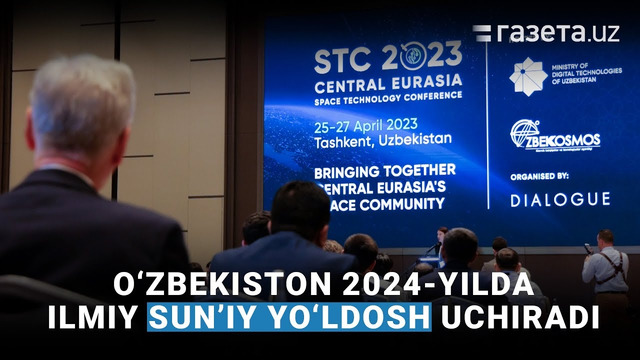 «O‘zbekkosmos» agentligi 2024-yil oxirigacha ilmiy sunʼiy yo‘ldosh uchirishni rejalashtirmoqda