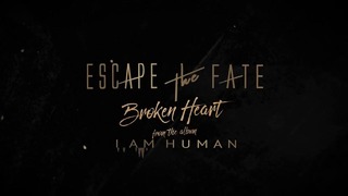 Escape The Fate – Broken Heart (Lyric Video)