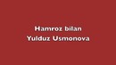 Хамроз билан – Юлдуз Усмонова
