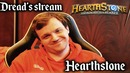Dread’s stream – Hearthstone – 01.08.2018