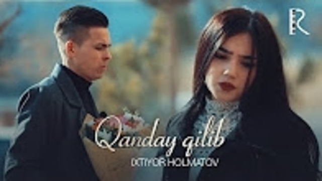 Ixtiyor Holmatov – Qanday qilib (Official Video 2018!)