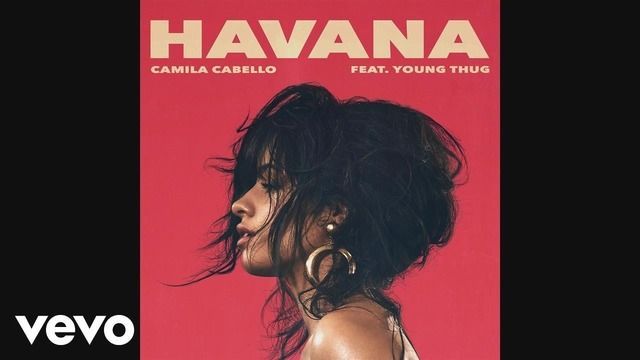 Camila Cabello – Havana ft. Young Thug (Official Audio 2017!)