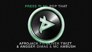 Afrojack ft. Oliver Twizt, Angger Dimas & MC Ambush – Pop That