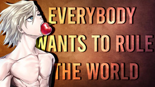 Everybody Wants To Rule The World – 「AMV