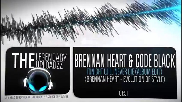 Brennan Heart & Code Black – Tonight Will Never Die (Album Edit)