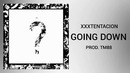 Xxxtentacion – Going Down [Prod. By TM88]