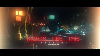 Kehlani feat. Ty Dolla $ign – Nights Like This (Official Video 2019!)