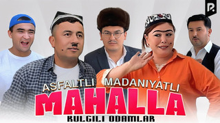 Kulgili odamlar – Asfaltli, madaniyatli mahalla