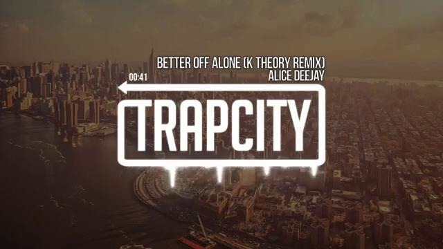 Alice Deejay – Better Off Alone (K Theory Remix)
