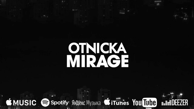 Otnicka – Mirage (60 FPS)