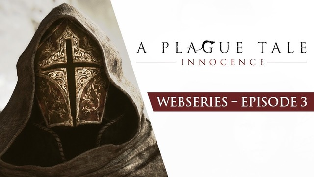 A Plague Tale Webseries Ep3 – Children of the Plague