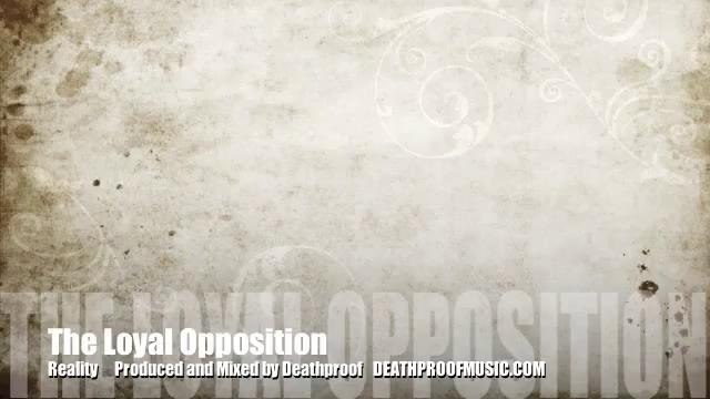 The Loyal Opposition – Reality