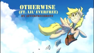 Otherwise (ft. Little Everfree)