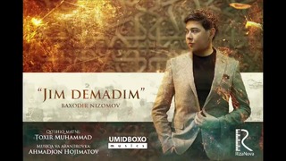 Bahodir Nizomov – Jim demadim (Music version)