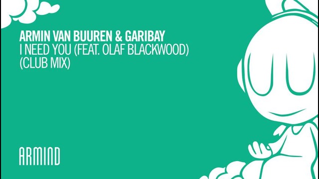 Armin Van Buuren & Garibay feat. Olaf Blackwood – I Need You (Club Mix)