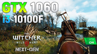 Witcher 3 Next-Gen: GTX 1060 + i3 10100F (All Settings, Ray Tracing)