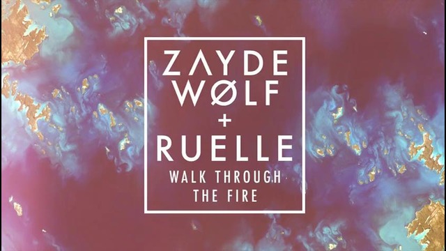 Zayde Wølf – Walk Through the Fire (feat. Ruelle) – (Audio)