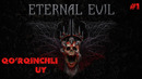 Eternal Evil Qo’rqinchli Uy #1