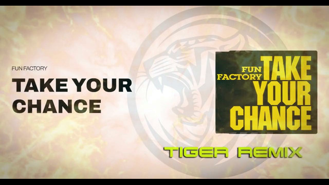 Fun Factory – Take Your Chance Tiger remix