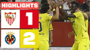 SEVILLA FC 1 – 2 VILLARREAL CF | RESUMEN LALIGA EA SPORTS