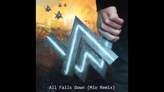Alan Walker – All Falls Down (Mio Remix)