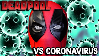 Deadpool vs Coronavirus