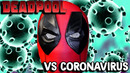 Deadpool vs Coronavirus