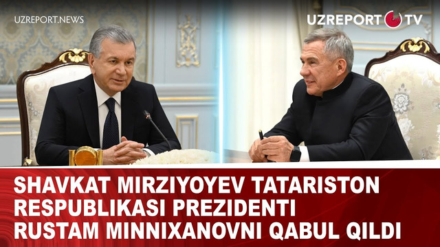 Shavkat Mirziyoyev Tatariston Respublikasi Prezidenti Rustam Minnixanovni qabul qildi