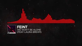 DnB] – Feint – We Won’t Be Alone [Monstercat Release