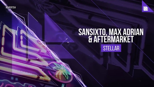 Sansixto, Max Adrian & Aftermarket – Stellar