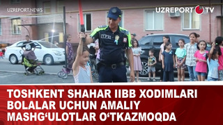 Toshkent shahar IIBB xodimlari bolalar uchun amaliy mashg‘ulotlar o‘tkazmoqda