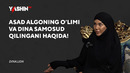 Asad algoning o’limi va Dina samosud qilingani haqida