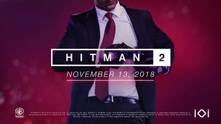 E3 2018: HITMAN 2 – Геймплейный Трейлер