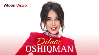 Dilnoz – Oshiqman (Mood Video)