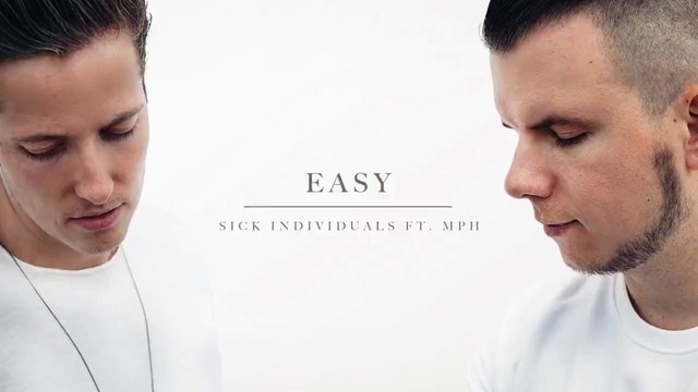 Sick Individuals feat. MPH – Easy