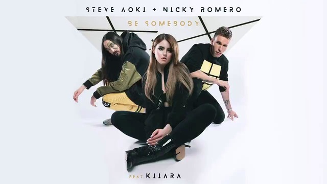 Steve Aoki & Nicky Romero feat. Kiiara – Be Somebody