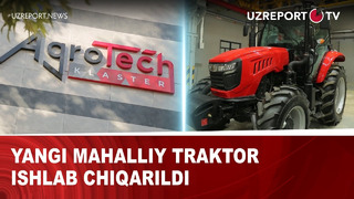 Yangi mahalliy traktor ishlab chiqarildi