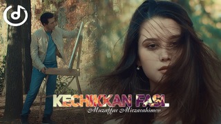 Muzaffar Mirzarahimov – Kechikkan fasl (Official video 2018!)