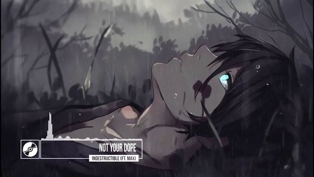 Not Your Dope – Indestructible (feat. MAX)