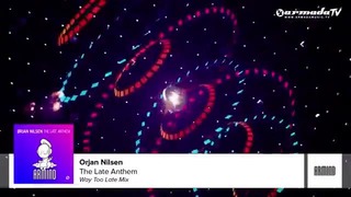 Orjan Nilsen – The Late Anthem (Way Too Late Mix)