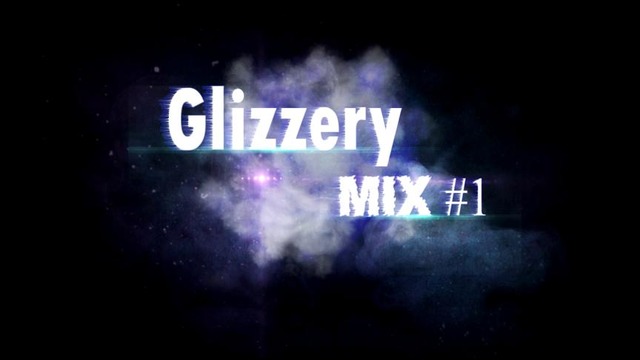 Glizzery Mix #1