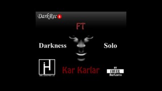 Solo ft Darkness – Kar Karlar