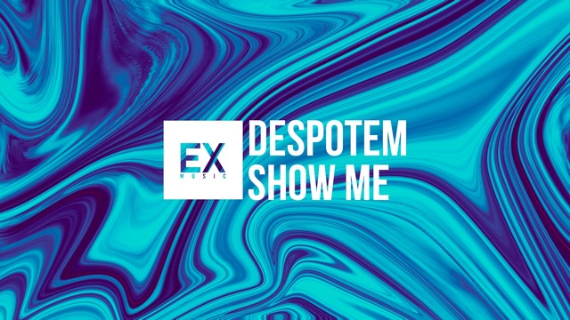 Despotem – Show Me