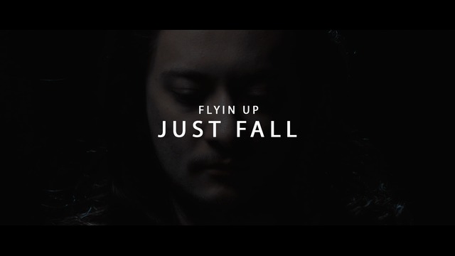 Flyin Up — Just Fall (Official Video)