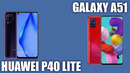 Huawei P40 Lite vs Samsung Galaxy A51. Сравнение