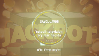 108. Savol-javob: Yutuqli televizion o’yinlar haqida